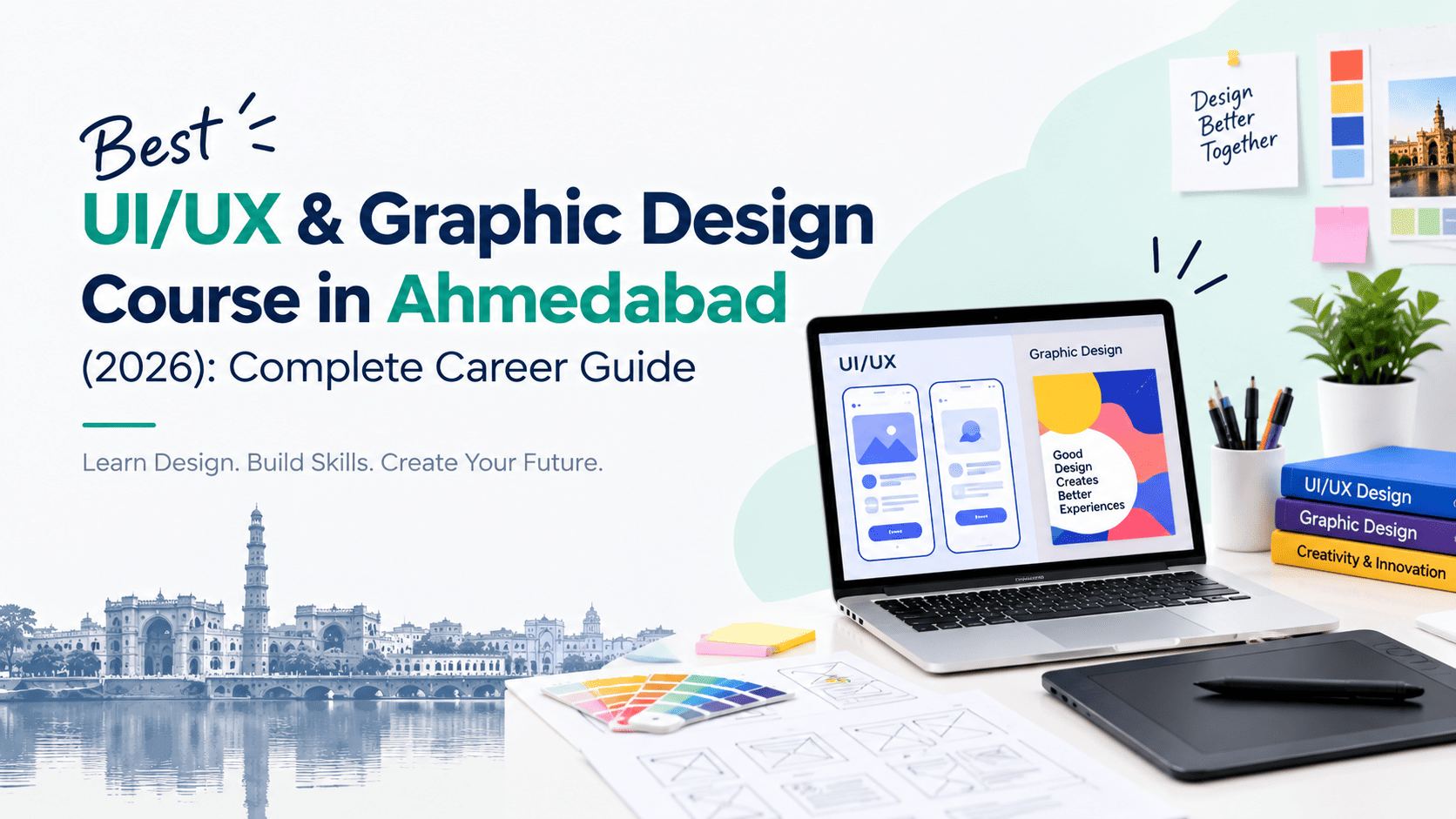 Best UI/UX & Graphic Design Course in Ahmedabad (2026): Complete Career Guide